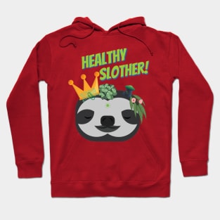 Healthy Slother - Sloth Style Hoodie